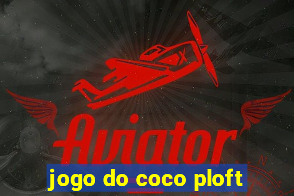 jogo do coco ploft